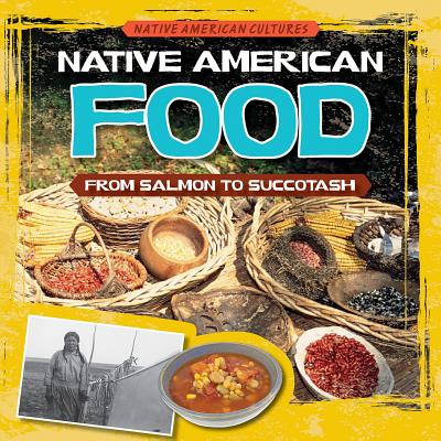 Native American Food: From Salmon to Succotash - Shofner, Melissa Ra