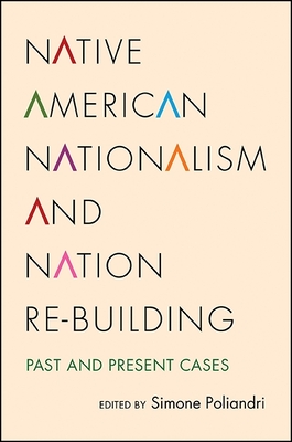 Native American Nationalism and Nation Re-Building: Past and Present Cases - Poliandri, Simone (Editor)