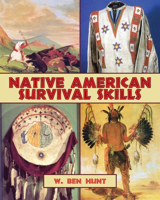 Native American Survival Skills - Hunt, W Ben