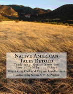 Native American Tales Retold: Traditional Native American Animal Stories