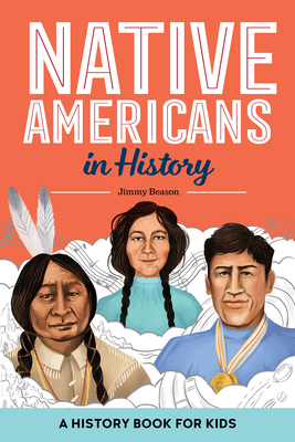 Native Americans in History: A History Book for Kids - Beason, Jimmy