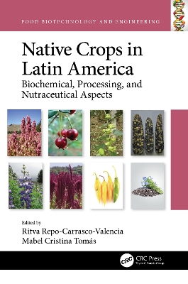 Native Crops in Latin America: Biochemical, Processing, and Nutraceutical Aspects - Repo-Carrasco-Valencia, Ritva (Editor), and Cristina Toms, Mabel (Editor)