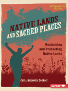 Native Lands and Sacred Places: Reclaiming and Protecting Native Lands