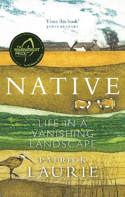 Native: Life in a Vanishing Landscape - Laurie, Patrick