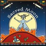 Native Passions: Sacred Moon - Various Artists