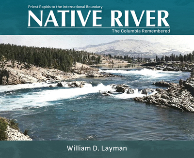 Native River: The Columbia Remembered - Layman, William D