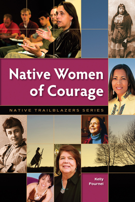 Native Women of Courage - Fournel, Kelly