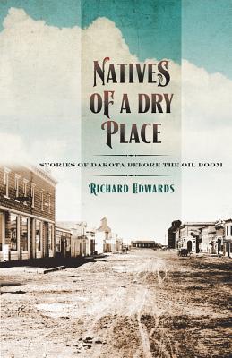 Natives of a Dry Place - Edwards, Richard