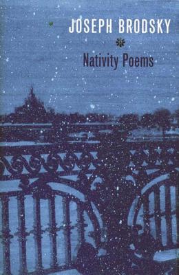 Nativity Poems: Bilingual Edition - Brodsky, Joseph (Translated by), and Lemkhin, Mikhail (Photographer)