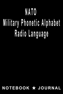 NATO Military Phonetic Alphabet Radio Language Notebook Journal: Morse Code HF High Frequency Radio