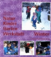 Natur-Kinder-Garten-Werkstatt. Winter