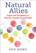 Natural Allies: Hope and Possibility in Teacher-Family Partnerships