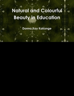 Natural and Colourful Beauty in Education - Kakonge, Donna Kay