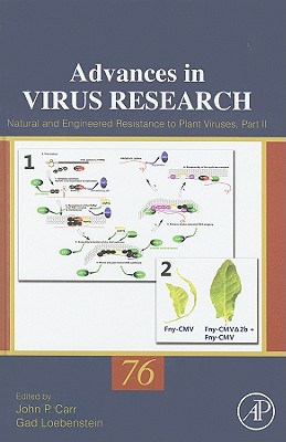 Natural and Engineered Resistance to Plant Viruses: Part II Volume 76 - Carr, John, and Loebenstein, Gad