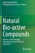Natural Bio-Active Compounds: Volume 3: Biotechnology, Bioengineering, and Molecular Approaches