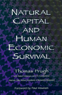 Natural Capital and Human Economic Survival - Prough, Thomas, and Prugh, Thomas, and Goodland, Robert