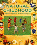 Natural Childhood: A Practical Guide to the First Seven Years