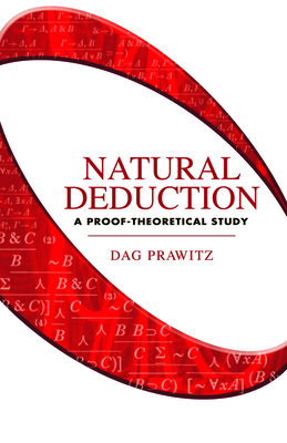Natural Deduction: A Proof-Theoretical Study - Prawitz, Dag