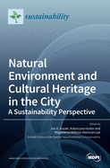 Natural Environment and Cultural Heritage in the City, A Sustainability Perspective