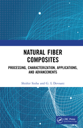 Natural Fiber Composites: Processing, Characterization, Applications, and Advancements