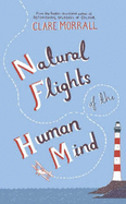 Natural Flights of the Human Mind - Morrall, Clare