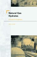 Natural Gas Hydrates: A Guide for Engineers