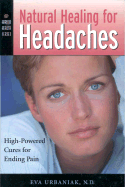 Natural Healing for Headaches: High-Powered Cures for Ending Pain