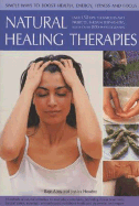 Natural Healing Therapies: 350 Tips, Techniques and Projects - Houdret, Jessica, and Airey, Raje