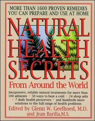 Natural Health Secrets from Around the World - Barilla, Jean (Editor), and Geelhoed, Glenn W (Editor)