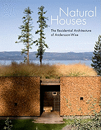 Natural Houses: The Residential Architecture of Andersson-Wise