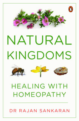 Natural Kingdoms: Healing with Homeopathy - Sankaran, Rajan