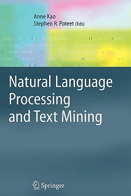 Natural Language Processing and Text Mining - Kao, Anne (Editor), and Poteet, Steve R. (Editor)