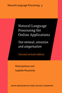 Natural Language Processing for Online Applications: Text Retrieval, Extraction and Categorization