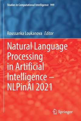 Natural Language Processing in Artificial Intelligence - NLPinAI 2021 - Loukanova, Roussanka (Editor)