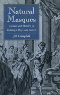 Natural Masques: Gender and Identity in Fielding's Plays and Novels