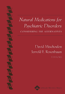 Natural Medications for Psychiatric Disorders: Considering the Alternatives