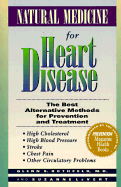 Natural Medicine for Heart Disease: The Best Alternative Methods to Prevent and Treat High...