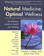 Natural Medicine, Optimal Wellness: The Patient's Guide to Health and Healing