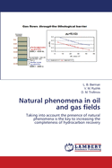 Natural phenomena in oil and gas fields