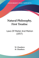 Natural Philosophy, First Treatise: Laws Of Matter And Motion (1857)