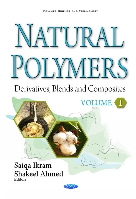 Natural Polymers: Derivatives, Blends & Composites -- Volume I - Ikram, Saiqa (Editor), and Ahmed, Shakeel (Editor)