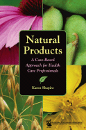 Natural Products: A Case-Based Approach for Health Care Professionals