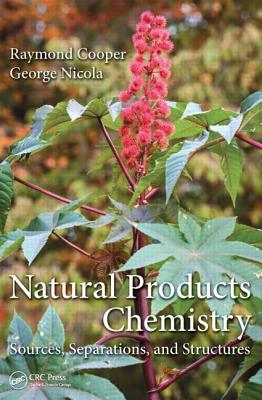 Natural Products Chemistry: Sources, Separations, and Structures - Cooper, Raymond, BSC, PhD, and Nicola, George