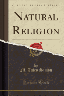 Natural Religion (Classic Reprint)