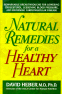 Natural Remedies for a Healthy Heart - Heber, David, M.D., Ph.D.