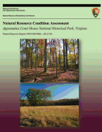 Natural Resource Condition Assessment: Appomattox Court House National Park, Virginia