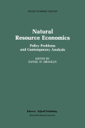 Natural Resource Economics: Policy Problems and Contemporary Analysis