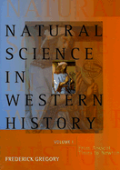 Natural Science in Western History Volume I: From Ancient Times to Newton