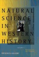 Natural Science in Western History Volume II: Newton to the Present