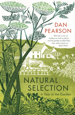 Natural Selection: a year in the garden - Pearson, Dan